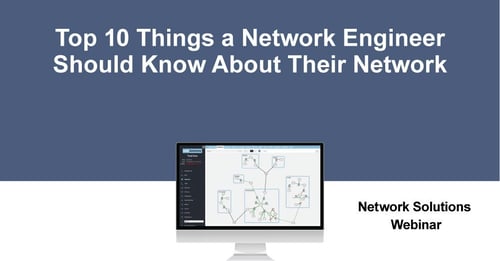 Recorded Webinar LP -Top 10 Things a Network Engineer Should Know About Their Network